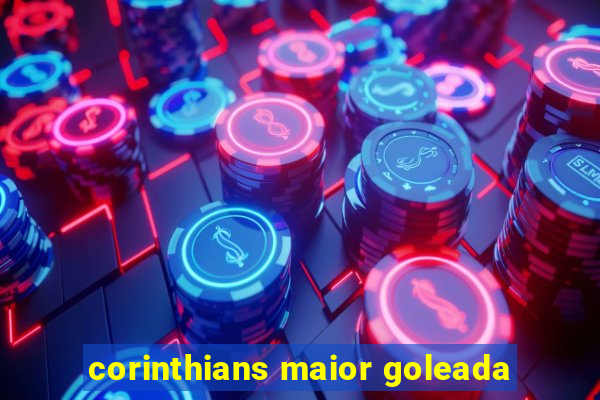 corinthians maior goleada